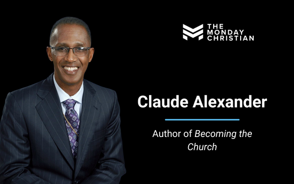 TMCP 123: Claude Alexander on Deciphering God's Call  for Our Lives