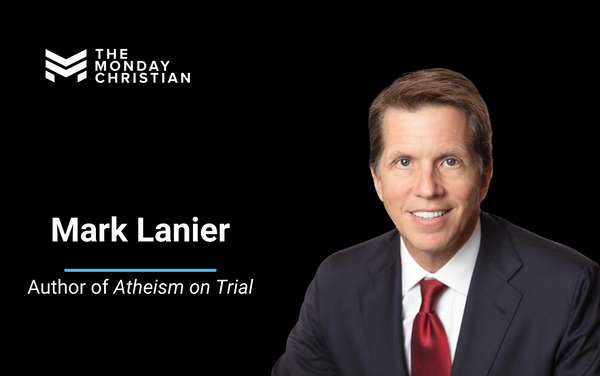 TMCP 102: Mark Lanier on Why He Can’t Be an Atheist